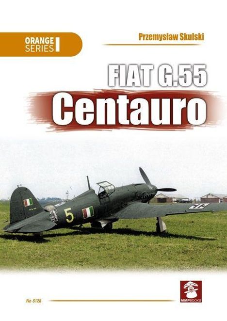 "FIAT G.55 Centauro" steht groß im Zentrum. Ein grünes Flugzeug ist auf einer Wiese abgebildet, links oben "ORANGE SERIES".