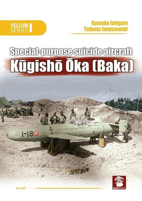 "Special-purpose suicide aircraft Kūgishō Ōka (Baka)." Flugzeug im Freien mit Soldaten, gelbes Logo oben links.