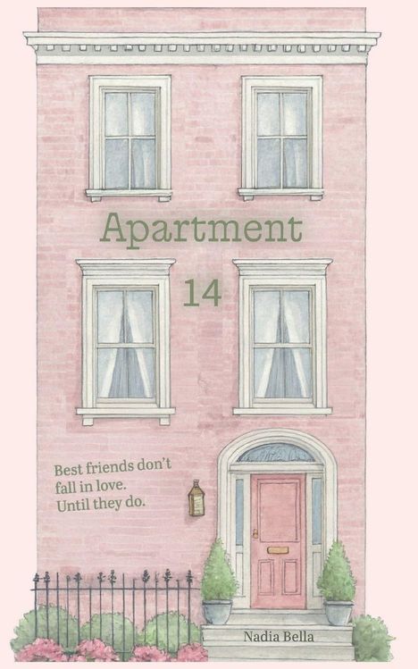 Titel: "Apartment 14." Satz: "Best friends don’t fall in love, until they do." Darunter: "Nadia Bella." Illustration: Rosa Backsteingebäude.