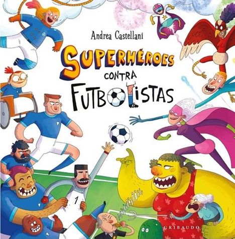 Anddrea Castellani: Superhéroes Contra Futbolistas, Buch