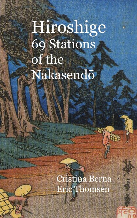 Cristina Berna: Hiroshige 69 Stations of the Nakasendo, Buch