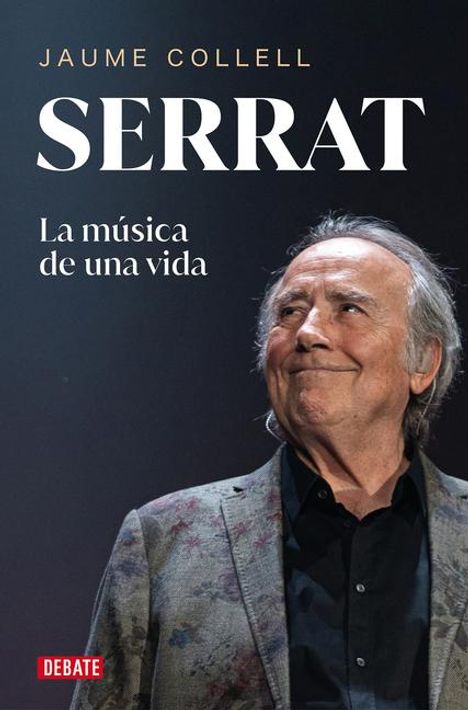 Jaume Collell: Serrat: La Música de Una Vida / Serrat, Buch