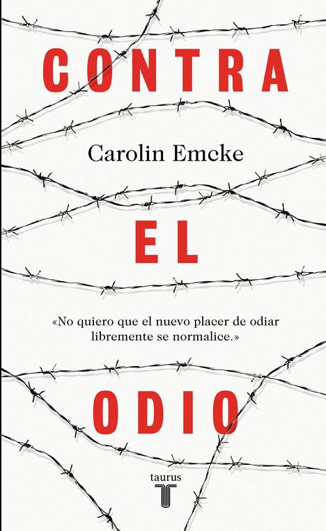 Carolin Emcke: Contra El Odio / Against Hate.: Un Alegato En Defensa de la Pluralidad de Pensamiento, La Tolerancia Y La Libert Ad, Buch
