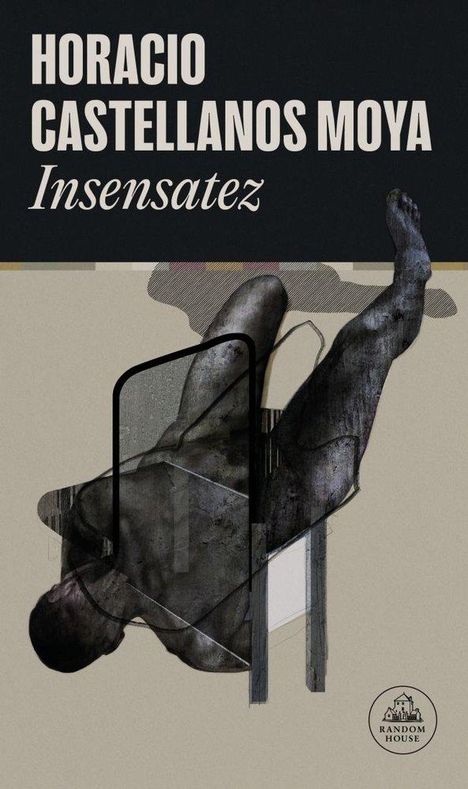 Horacio Castellanos Moya: Insensatez, Buch