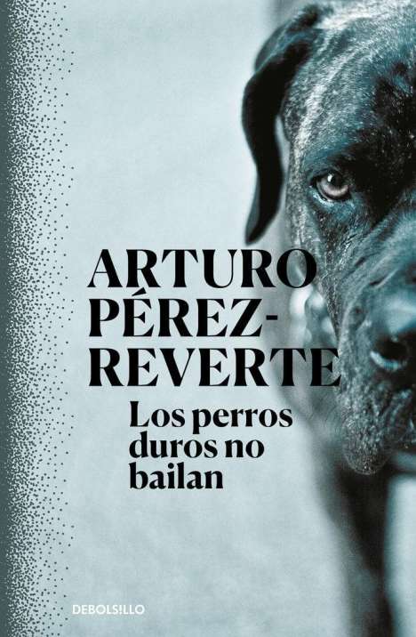 Arturo Pérez-Reverte: Los perros duros no bailan, Buch