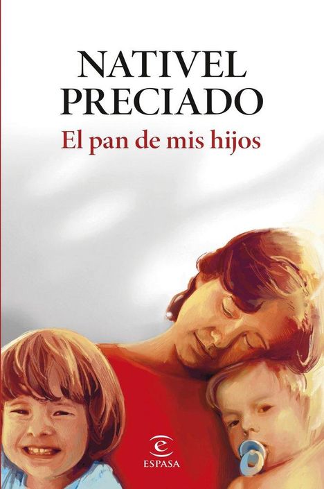 Nativel Preciado: El pan de mis hijos, Buch