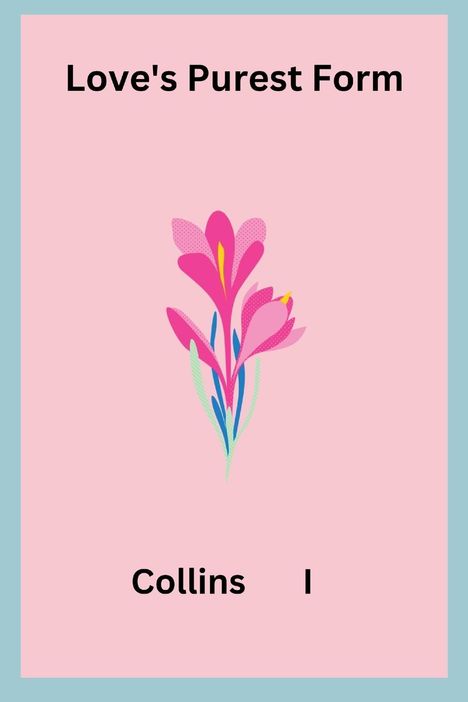 Collins I: Love's Purest Form, Buch