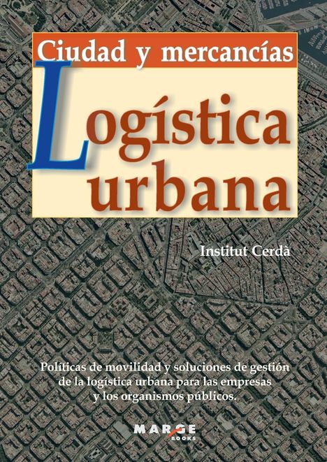 Institut Cerdà: Logística urbana. Ciudad y mercancías, Buch