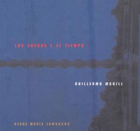 mcgill guillermo: Los Suenos Y El Tiempo, CD