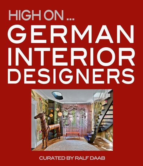 Ralf Daab: Daab, R: High On German Interior Designers, Buch