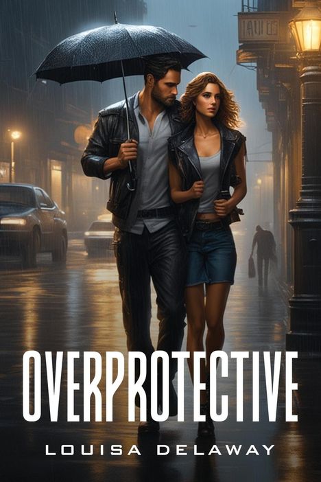 Louisa Delaway: Overprotective, Buch