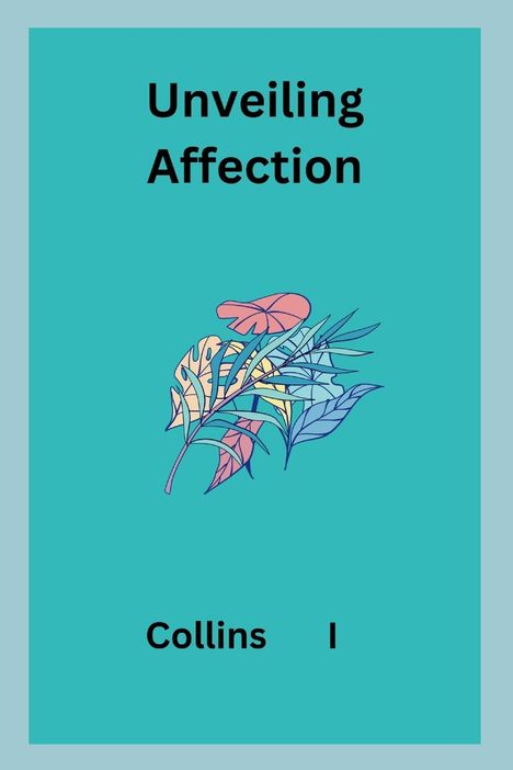 Collins I: Unveiling Affection, Buch