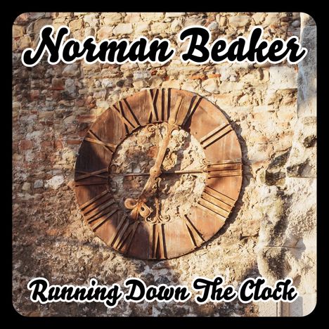 Norman Beaker: Running Down The Clock, CD