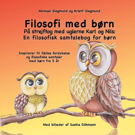 Michael Siegmund: Filosofi med børn. På strejftog med uglerne Karl og Nils: En filosofisk samtalebog for børn, Buch
