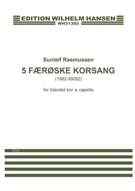 Sunleif Rasmussen: Sunleif Rasmussen: 5 Færøske Korsange (SATB), Noten