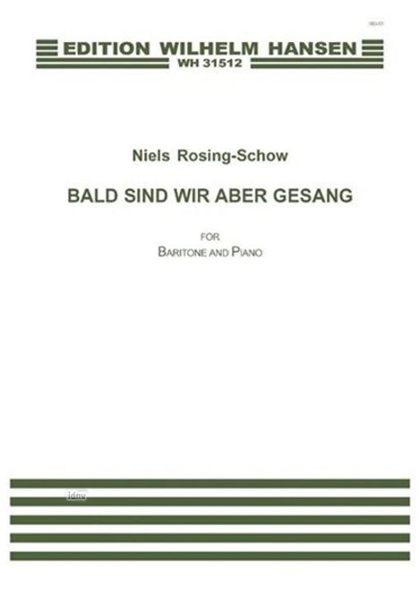 Niels Rosing-Schow: Bald Sind Wir Aber Gesang, Noten