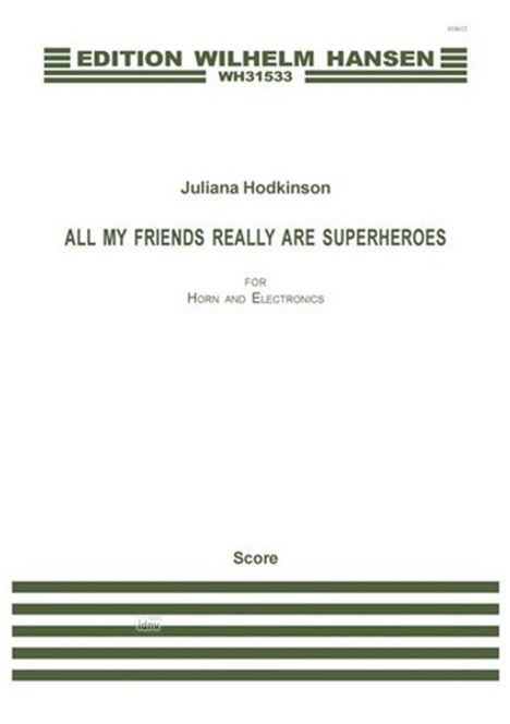 Juliana Hodskinson: All My Friends Really Are Superheroes (Horn Electronics), Noten