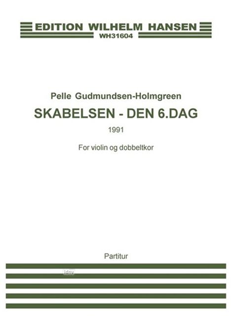 Skabelsen - Den 6. dag / The Creation - The 6th Day For Violin and Double Choir, Noten