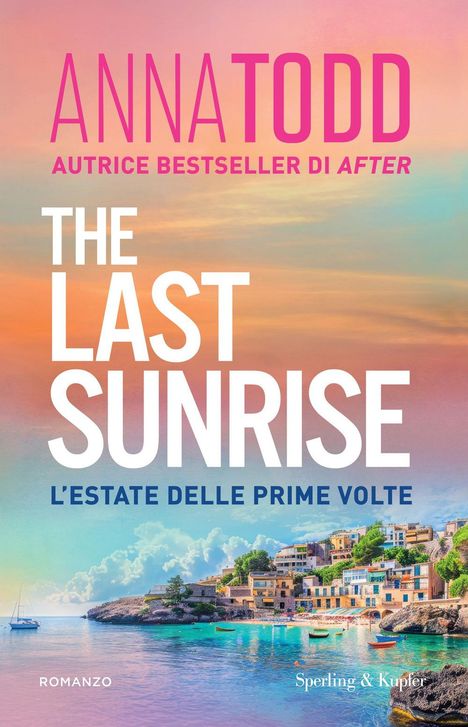Oben steht „ANNA TODD“, darunter „THE LAST SUNRISE“. Unten Küste mit bunten Häusern am Meer.