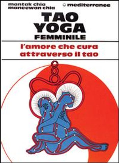 Top: "mantak chia", "manewan chia", "TAO YOGA FEMMINILE"
Mitte: "l'amore che cura attraverso il tao"
Unten: Illustration von zwei blauen Figuren in Umarmung.