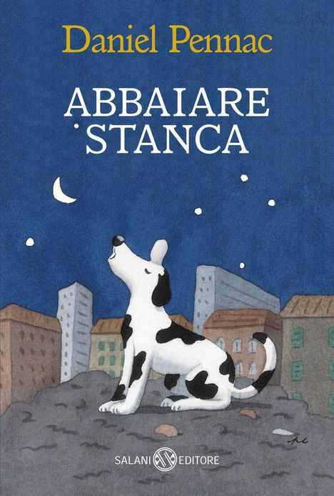 „Daniel Pennac, ABBAIARE STANCA“. Illustration eines Hundes auf einem Hügel, Mond und Sterne über Stadtgebäuden.