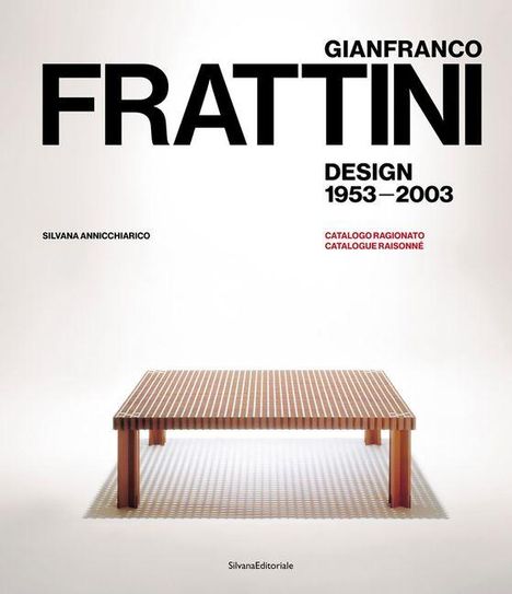 GIANFRANCO FRATTINI, Design 1953–2003. Ein strukturierter Tisch auf weißem Hintergrund, von Silvana Annicchiarico.