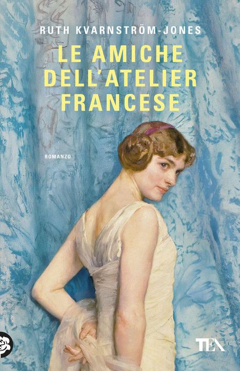 Text: "Ruth Kvarnström-Jones, Le Amiche dell'Atelier Francese, Romanzo." Gemälde einer Frau vor einem blauen Hintergrund.