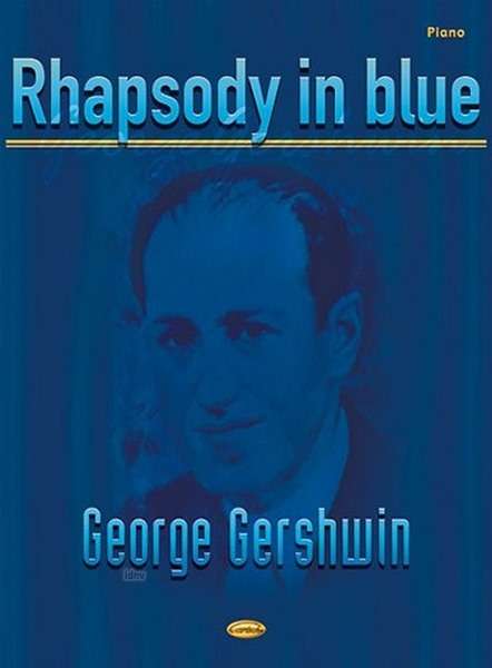 George &amp; Ira Gershwin: Rhapsody In Blue, Noten