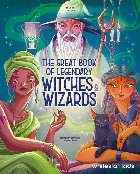 Tea Orsi: The Great Book of Legendary Witches &amp; Wizards, Buch
