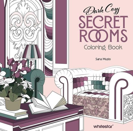 Text: "Dark Cozy SECRET ROOMS Coloring Book. Sara Muzio." Eine stilisierte Innenraumszene mit Möbeln und Pflanzen.