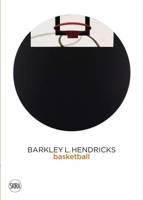 Barkley L. Hendricks: Basketball, Buch