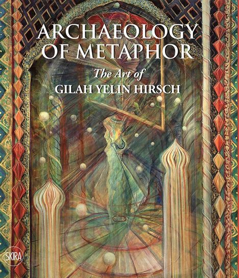 Archaeology of Metaphor: The Art of Gilah Yelin Hirsch, Buch