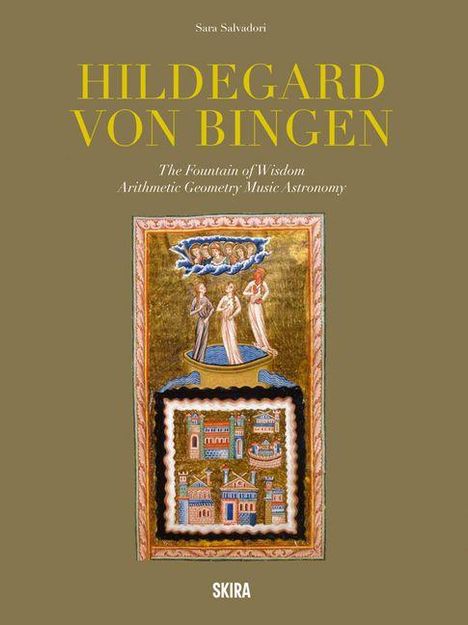 Titel: "Hildegard von Bingen". Untertitel: Weisheit, Arithmetik, Geometrie, Musik, Astronomie. Eine Illustration.