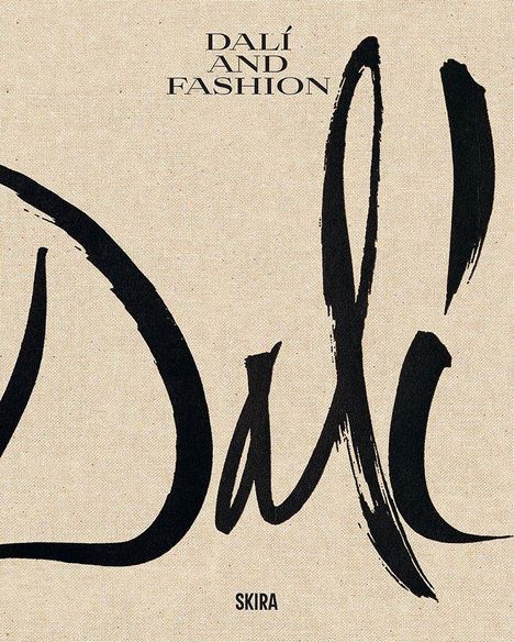 Oben steht "DALÍ AND FASHION". Unten "SKIRA". Großes schwarzes Pinselstrich-Design auf beigem Hintergrund.