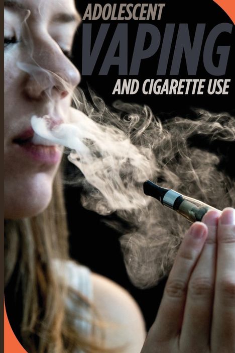 Michael F. Perry: Adolescent Vaping And Cigarette Use, Buch