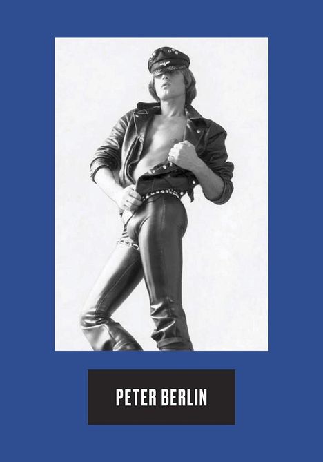Peter Berlin: Icon, Artist, Photosexual, Buch