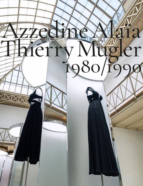 Azzedine Alaia, Thierry Mugler. 1980-1990, Buch