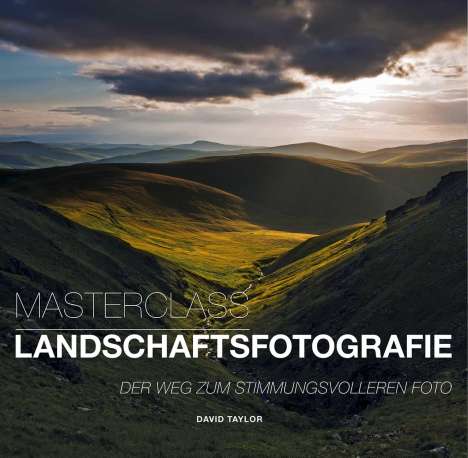 David Taylor (geb. 1944): Masterclass Landschaftsfotografie, Buch