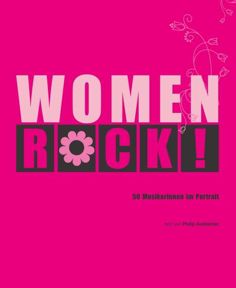 Philip Auslander: Women Rock! 50 Musikerinnen im Portrait, Buch