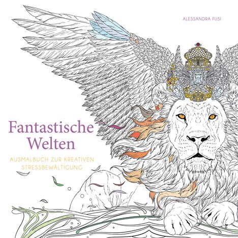 Fantastische Welten (Ausmalbuch zur kreativen Stressbewältigung), Buch