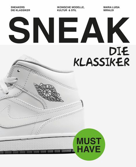 Maria Luisa Miraldi: SNEAKERS. Die Klassiker, Buch