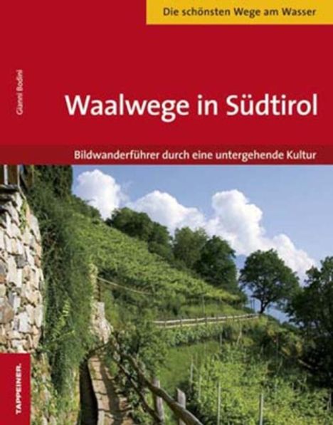 Gianni Bodini: Bodini, G: Waalwege in Südtirol, Buch