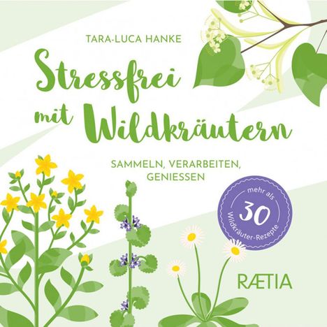 Tara-Luca Hanke: Stressfrei mit Wildkräutern, Buch