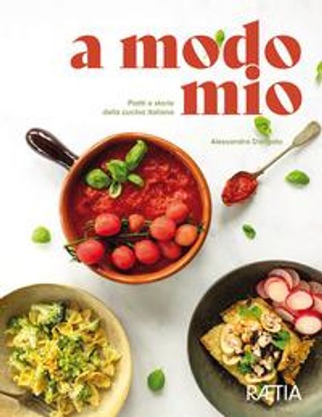 Alessandra Dorigato: a modo mio. Piatti e storie della cucina italiana, Buch