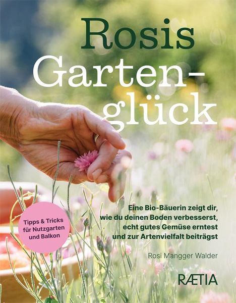 Rosi Mangger Walder: Rosis Gartenglück, Buch