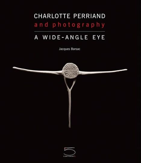 Jacques Barsac: Charlotte Perriand and Photography, Buch