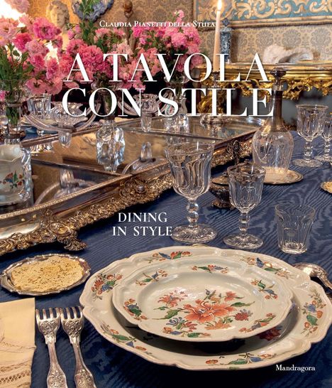 Claudia Pianetti Della Stufa: Dining in Style, Buch