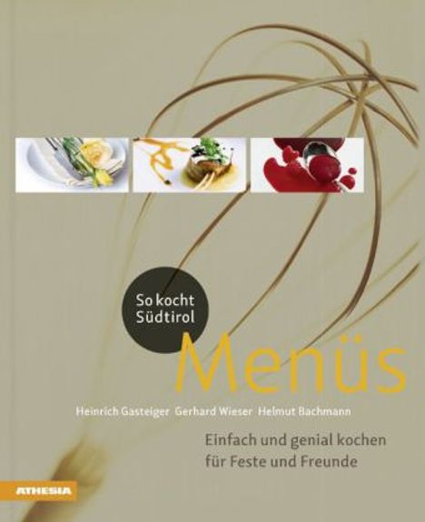 Heinrich Gasteiger: So Kocht Südtirol - Menues, Buch