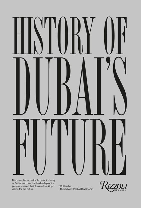 Text: "History of Dubai's Future. Discover the remarkable recent history of Dubai... Written by Ahmed and Rashid Bin Shabib."