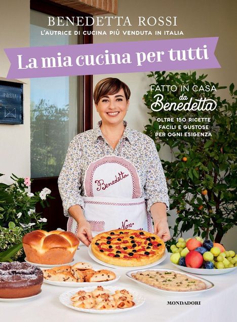 "La mia cucina per tutti", "Fatto in casa da Benedetta". Frau mit Schürze, verschiedene Speisen auf einem Tisch.